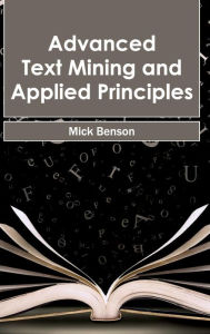 Title: Advanced Text Mining and Applied Principles, Author: Mick Benson