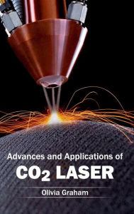 Title: Advances and Applications of Co2 Laser, Author: Olivia Graham
