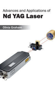 Title: Advances and Applications of ND Yag Laser, Author: Olivia Graham