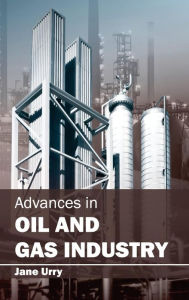 Title: Advances in Oil and Gas Industry, Author: Jane Urry