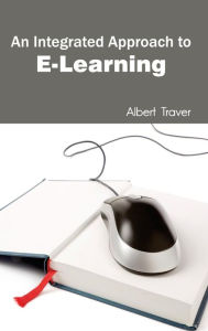 Title: Integrated Approach to E-Learning, Author: Albert Traver