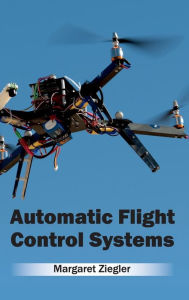 Title: Automatic Flight Control Systems, Author: Margaret Ziegler