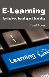 Title: E-Learning: Technology, Training and Teaching, Author: Albert Traver