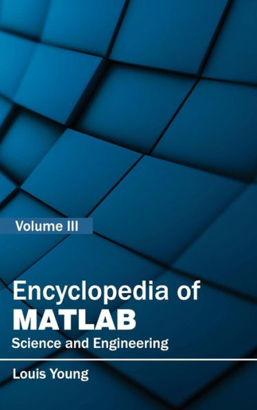 Encyclopedia of MATLAB: Science and Engineering (Volume III)