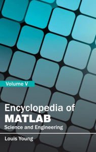 Title: Encyclopedia of MATLAB: Science and Engineering (Volume V), Author: Louis Young