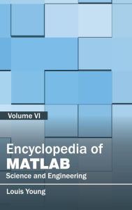 Title: Encyclopedia of MATLAB: Science and Engineering (Volume VI), Author: Louis Young