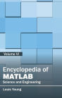 Encyclopedia of MATLAB: Science and Engineering (Volume VI)