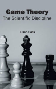 Title: Game Theory: The Scientific Discipline, Author: Julian Cass