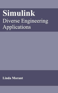 Title: Simulink: Diverse Engineering Applications, Author: Linda Morant