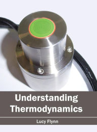 Title: Understanding Thermodynamics, Author: Lucy Flynn