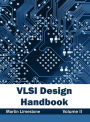 VLSI Design Handbook: Volume II