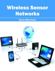 Title: Wireless Sensor Networks, Author: Kevin Merriman