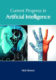 Title: Current Progress in Artificial Intelligence, Author: Mick Benson