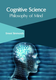 Title: Cognitive Science: Philosophy of Mind, Author: Ernest Simmonds