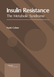 Title: Insulin Resistance: The Metabolic Syndrome, Author: Frank Cohen
