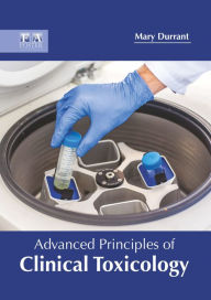 Title: Advanced Principles of Clinical Toxicology, Author: Mary Durrant