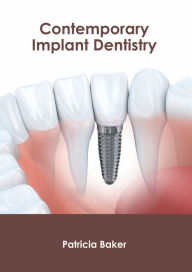 Title: Contemporary Implant Dentistry, Author: Patricia Baker
