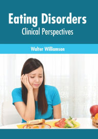 Title: Eating Disorders: Clinical Perspectives, Author: Walter Williamson