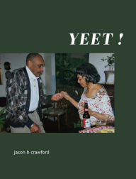 Title: YEET!, Author: jason b. crawford