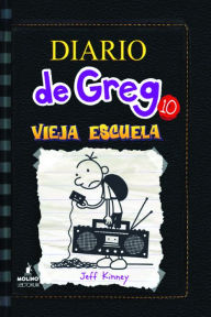 Title: Vieja escuela (Diario de Greg 10) (Old School), Author: Jeff Kinney