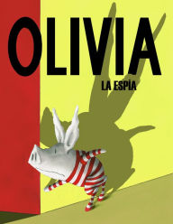 Title: Olivia la espia / Olivia the Spy, Author: Ian Falconer