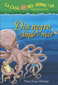 Title: Día negro en el fondo del mar (Dark Day in the Deep Sea), Author: Mary Pope Osborne