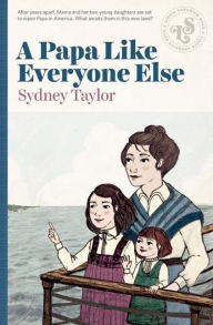 Title: A Papa Like Everyone Else, Author: Sydney Taylor
