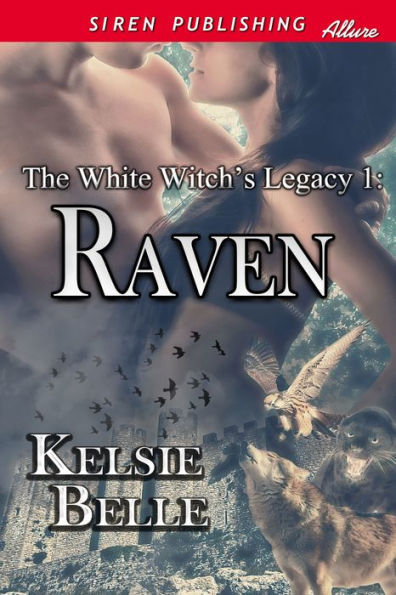 The White Witch's Legacy 1: Raven [The White Witch's Legacy 1] (Siren Publishing Allure)