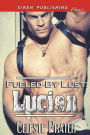 Fueled by Lust: Lucien (Siren Publishing Classic)