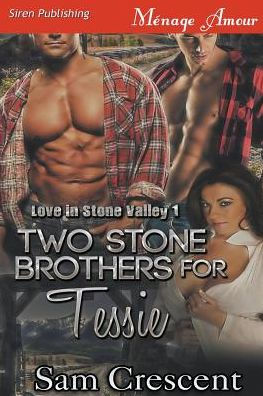 Two Stone Brothers for Tessie [Love in Stone Valley 1] (Siren Publishing Menage Amour)