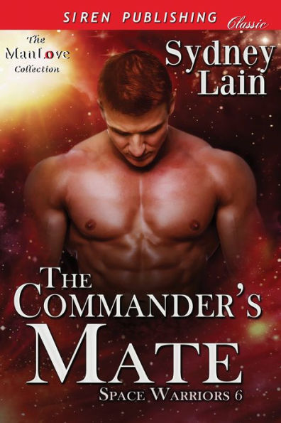 The Commander's Mate [Space Warriors 6] (Siren Publishing Classic ManLove)