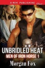 Unbridled Heat [Men of Iron Horse 1] (Siren Publishing Classic)
