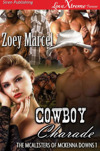 Cowboy Charade [The McAlisters of McKenna Downs 1] (Siren Publishing LoveXtreme Forever)