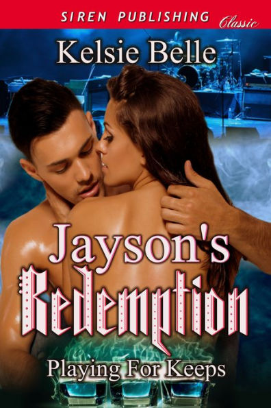 Jayson's Redemption [Sequel to Playing for Keeps] (Siren Publishing Classic)