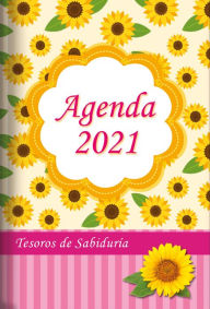 Title: 2021 Agenda - Tesoros de Sabiduría - girasol: Con un pensamiento motivador o un versículo de la Biblia para cada día del año, Author: Jessie Richards