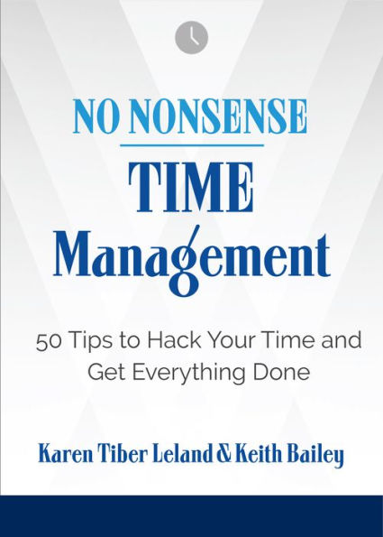 No Nonsense: Time Management: 50 Tips to Hack Your Time and Get Everything Done