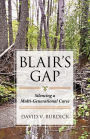 Blair's Gap: Silencing a Multi-Generational Curse