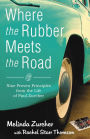 Where the Rubber Meets the Road: Nine Proven Principles from the Life of Paul Zurcher