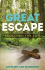 The Great Escape: Redeemed for Life