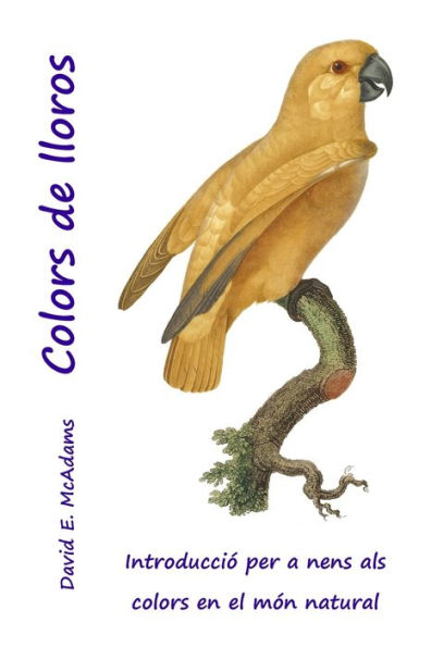 Colors de lloros: Introducciï¿½ per a nens als colors en el mï¿½n natural