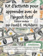 Kit d'activitï¿½s pour apprendre avec de l'argent fictif: 2 801 040 $ en argent fictif ï¿½ dï¿½couper pour apprendre ï¿½ compter, ï¿½ additionner, ï¿½ multiplier et ï¿½ crï¿½er de grands nombres.