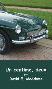 Title: Un centime, deux: Comment un centime est devenu 41 943,04 en seulement 23 jours., Author: David E McAdams