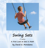 Title: Swing Sets: A First Look at Sets in Math, Author: David E McAdams