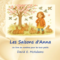 Title: Les Saisons d'Anna: Un livre de nombres pour les tout-petits, Author: David E McAdams