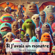 Title: Si j'avais un monstre, Author: David E McAdams