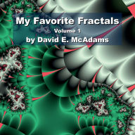 Title: My Favorite Fractals: Volume 1, Author: David E McAdams