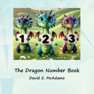 Title: The Dragon Number Book: Cute dragons introduce the numbers 0-10, Author: David E. Mcadams