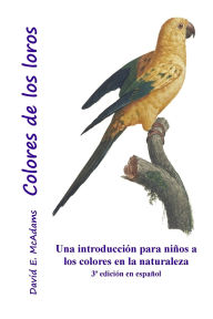 Title: Colores de los loros, Author: David E McAdams