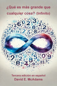 Title: Ã¯Â¿Â½QuÃ¯Â¿Â½ es mÃ¯Â¿Â½s grande que cualquier cosa?: Infinito, Author: David E McAdams
