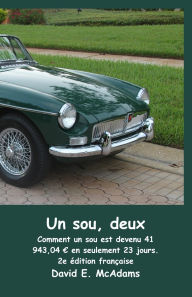 Title: Un sou, deux: Comment un sou est devenu 41 943,04 en seulement 23 jours., Author: David E McAdams